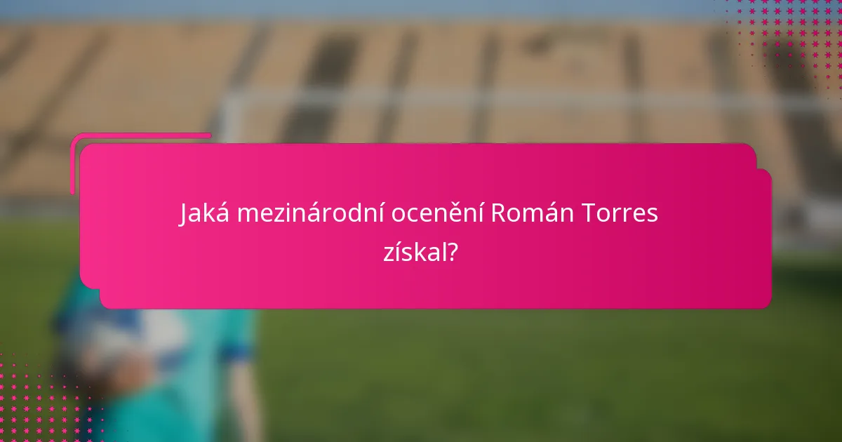 Jaká mezinárodní ocenění Román Torres získal?